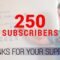 250 Subscribers – Our Quest & A Thank You Message